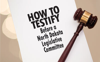 How to Testify Before a North Dakota Legislative Committee